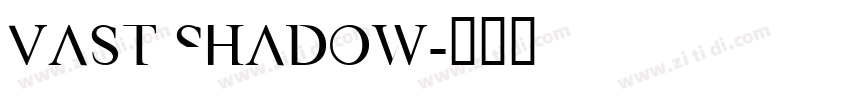 Vast Shadow字体转换